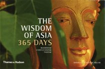 The Wisdom of Asia - 365 Days: Buddhism, Confucianism, Taoism (365 Days)