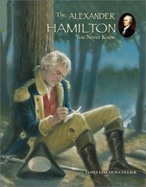 The Alexander Hamilton You Never Knew