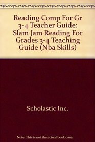 Reading Comp For Gr 3-4 Teacher Guide: Slam Jam Reading For Grades 3-4 Teaching Guide (Nba Skills)