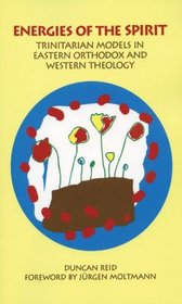 Energies of the Spirit: Trinitarian Models in Eastern Orthodox and Western Theology (American Academy of Religion Academy Series)