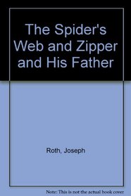 The Spider's Web and Zipper and His Father