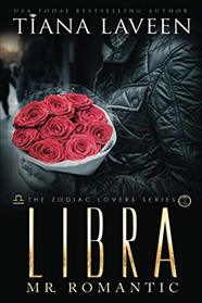 Libra - Mr. Romantic: The 12 Signs of Love (The Zodiac Lovers Series)