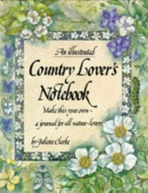 An Illustrated Country Lover's Notebook: Make This Your Own a Journal for All Nature-Lovers (Illustrated Notebooks)