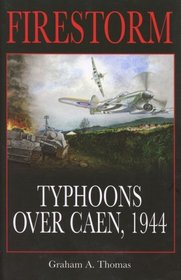 Firestorm: Typhoons over Caen, 1944