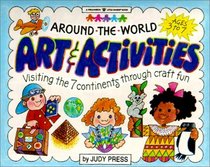 Around the World Art & Activities: Visiting the 7 Continents Through Craft Fun