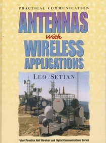 Practical Communication Antennas With Wireless Applications (Feher/Prentice Hall Digital and Wireless Communications Series)