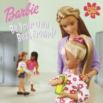 Be Your Own Best Friend (Barbie Rules, No 1)