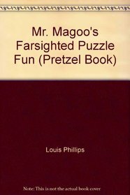 Mr. Magoo's Farsighted Puzzle Fun (Pretzel Book)