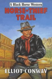 Horse-thief Trail (Black Horse Western)