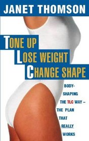 Tone Up, Lose Weight, Change Shape