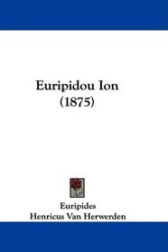 Euripidou Ion (1875) (Latin Edition)