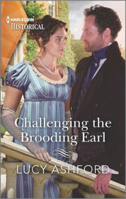 Challenging the Brooding Earl (Harlequin Historical, No 1691)