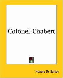 Colonel Chabert (Kessinger Publishing's Rare Reprints)