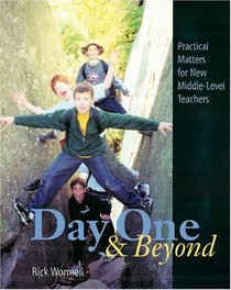 Day One  Beyond: Practical Matters for New Middle-Level Teachers