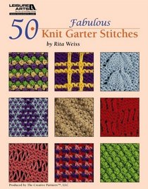 50 Fabulous Knit Garter Stitches (Leisure Arts #4926)
