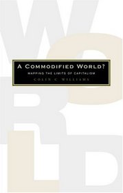 A Commodified World? : Mapping the Limits of Capitalism