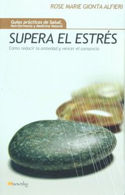 Supera el estres (Guias Practicas de Salud, Nutrifarmacia y Medicina Natural) (Spanish Edition)
