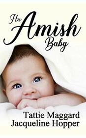 His Amish Baby (Englisher Romance, Bk 2)