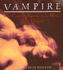 Vampire: A Complete Guide to the Word of the Undead