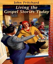 Living the Gospel Stories Today