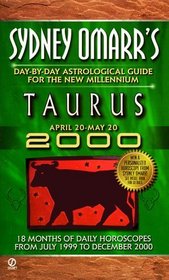 Sydney Omarr's 2000 Taurus: Day-By-Day Astrological Guide for the New Millennium : April 20-May 20 (Serial)