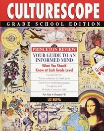 Princeton Review: Culturescope Grade School Edition : Princeton Review Guide to an Informed Mind (Princeton Review Series)