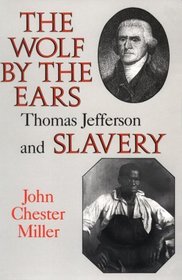The Wolf by the Ears: Thomas Jefferson and Slavery