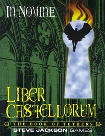 Liber Castellorum: The Book of Tethers (In Nomine)