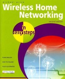 Wireless Home Networking in Easy Steps