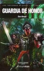 Guardia de Honor (Honour Guard) (Warhammer 40,000: Gaunt's Ghosts, Bk 4) (Spanish Edition)