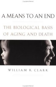 A Means to an End: The Biological Basis of Aging and Death