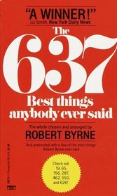 637 Best Things Anybody Ever Said