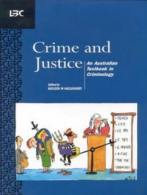 Crime and Justice: an Australian Textbook in Criminology