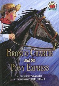 Bronco Charlie and the Pony Express: On My Own History