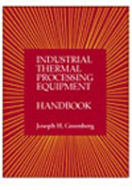 Industrial Thermal Processing Equipment Handbook
