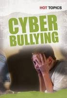 Cyber Bullying (Hot Topics)