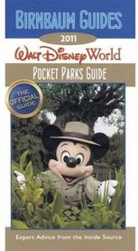 Birnbaum's Walt Disney World Pocket Parks Guide 2011 (Birnbaum Guide)
