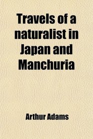 Travels of a naturalist in Japan and Manchuria