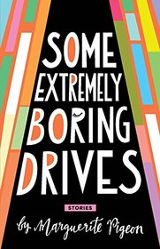 Some Extremely Boring Drives: Stories