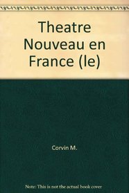 Le Theatre Nouveau en France (Que sais-je? Series) (French Edition)