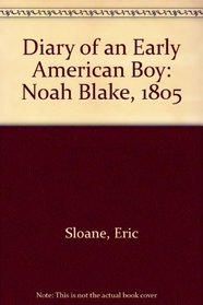 Diary of an Early American Boy: Noah Blake, 1805