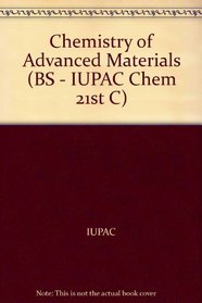 Chemistry of Advanced Materials: A 'Chemistry for the 21st Century' Monograph (International Union of Pure and Applied Chemistry)