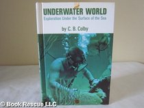 Underwater World: Exploration Under the Surface of the Sea