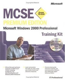 MCSE Training Kit--Premium Edition: Microsoft(r)  Windows(r)  2000 Professional (Exam 70-210)