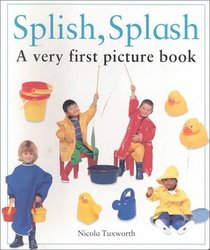Very First Picture Book: Splish, Splash (Very First Picture Books)