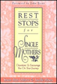 Rest Stops for Single Mothers: Devotions to Encourage You on Your Journey