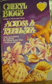 Across a Rebel Sea (Zebra Heartfire Romance)