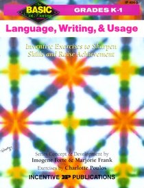 Language, Writing, and Usage: Inventive Exercises to Sharpen Skills and Raise Achievement (Basic, Not Boring  K to 1)