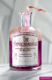 The Hypochondriac (Modern Plays)