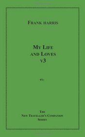 My Life and Loves, v3 (Volume 0)